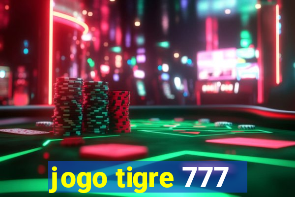 jogo tigre 777 - Cemstoretec